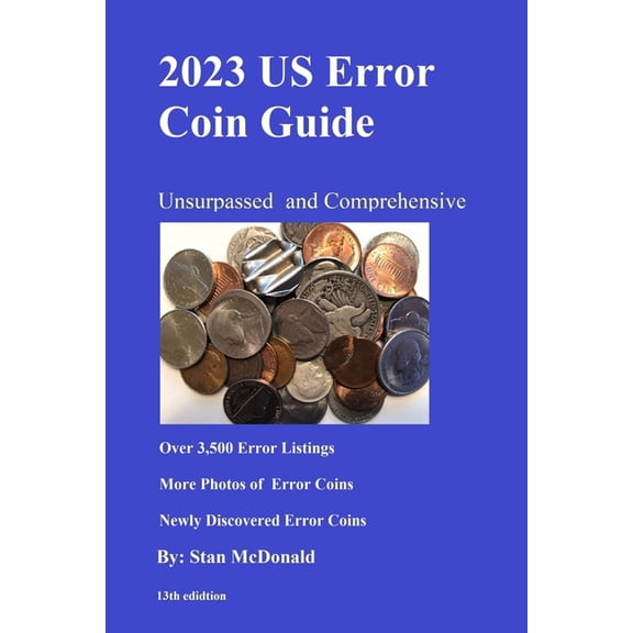2023 US Error Coin Guide: Unsurpassed and Comprehensive (Paperback)