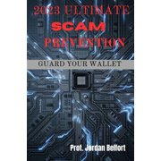 2023 Ultimate Scam Prevention guard your wallet, Paperback
