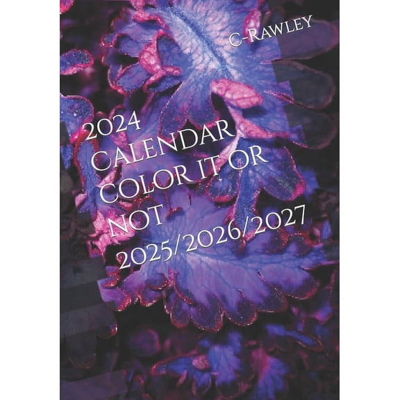 2024 Calendar color it or not 2025/2026/2027 (Paperback)