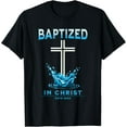 thumbnail image 1 of 2024 Christian Baptism BAPTIZED-IN-CHRIST Keepsake T-Shirt mens t shirt，black，women，funny，misfits，men，journey, 1 of 4