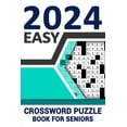 thumbnail image 1 of 2024 Easy Crossword Puzzle Book For Seniors: Enhance Your Vocabulary and Relax Your Mind with Large Print 84 Puzzles, (Paperback), 1 of 1
