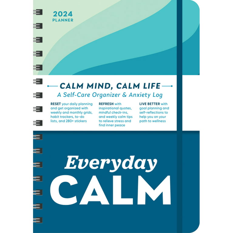 2024 Everyday Calm Planner: A Self-Care Organizer & Anxiety Log to Reset,  Refresh, and Live Better (Other)