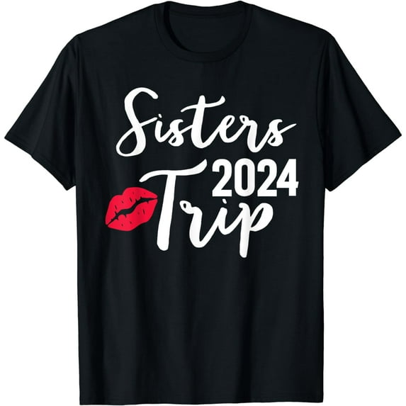 2024 Sister Trip Vacation Matching Travel Girlfriends Girls T-Shirt