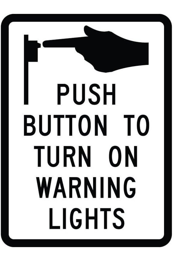 R10-25 - Push Button to Turn On Warning Lights Sign - 12 x 18 Inches - Highly Reflective 3M Sheeting for Enhanced Visibility and Safety