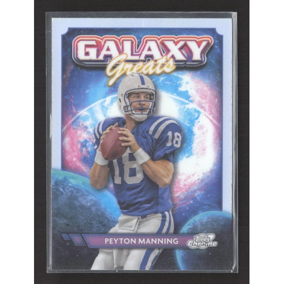 Excellent 2024 Topps Chrome Galaxy Greats GG-31 Peyton Manning Indianapolis Colts Football Card
