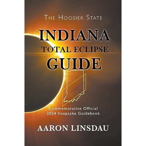 Pre-Owned Indiana Total Eclipse Guide: Official Commemorative 2024 Keepsake Guidebook (Paperback) 1944986294 9781944986292