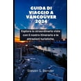 thumbnail image 1 of 2024 Travel Rocket Guida Di Viaggio a Vancouver 2024: Esplora lo straordinario viste con il nostro itinerario e le attrazioni turistiche., Book 17, (Paperback), 1 of 1