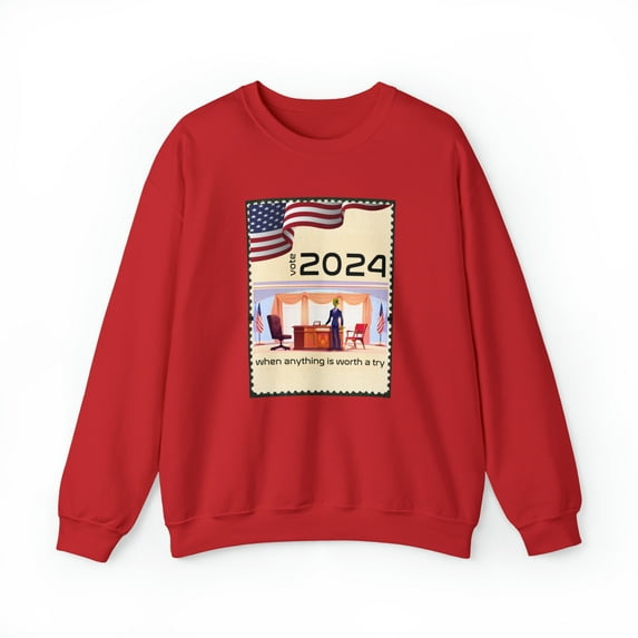 2024 When Anything Is Worth A Try, 2024 ET Alien For President Sweatshirt