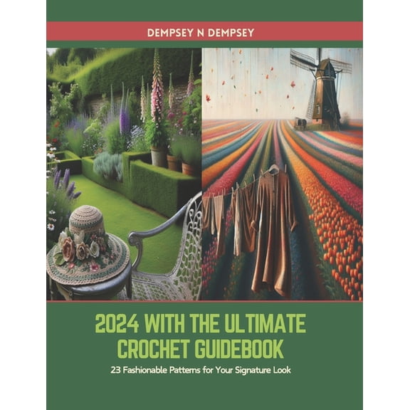 2024 with The Ultimate Crochet Guidebook: 23 Fashionable Patterns for Your Signature Look (Paperback)