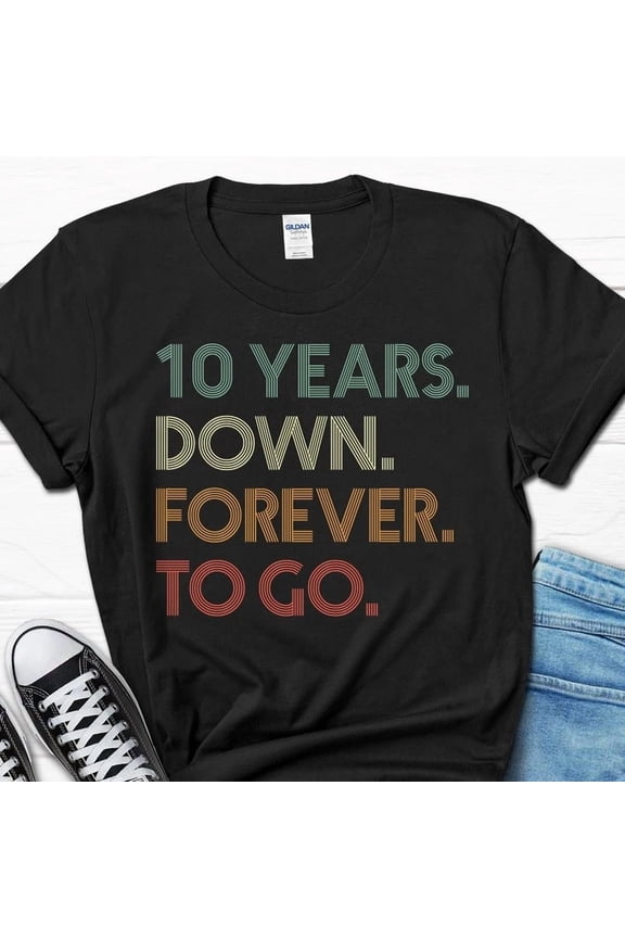 2025/10th Year Wedding Anniversary Shirt, 10 Years Down Gift, Forever To Go Shir