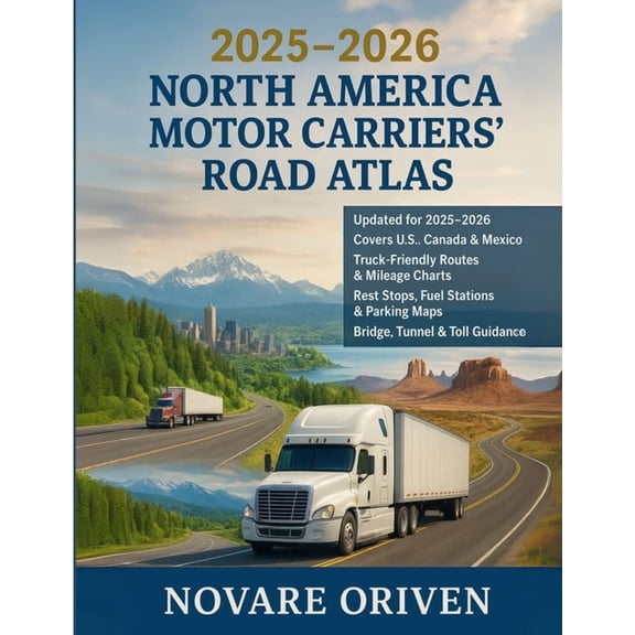 2025-2026 North America Motor Carriers' Road Atlas: Truck-Friendly Maps, Mileage Charts, Rest Stops, Low-Clearance , (Paperback)