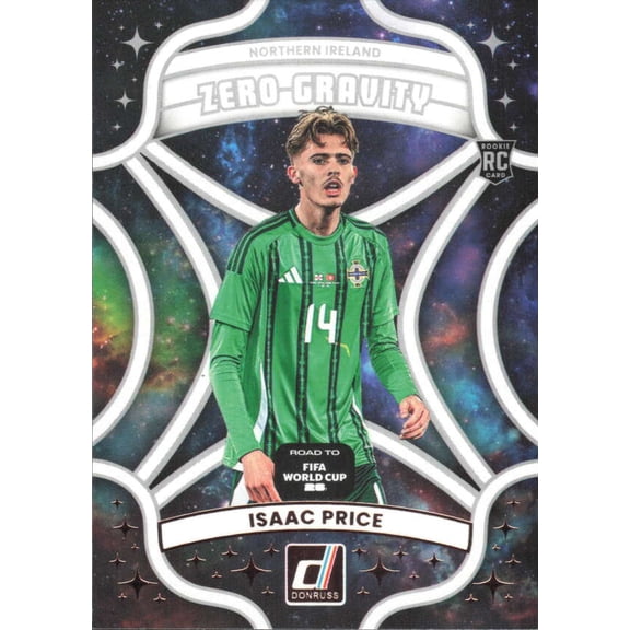 2025-26 PANINI DONRUSS ROAD TO WORLD CUP ZERO GRAVITY #1 ISAAC PRICE NORTHERN IRELAND