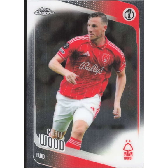 2025-26 TOPPS CHROME UEFA CLUB COMPETITIONS #186 CHRIS WOOD NOTTINGHAM FOREST