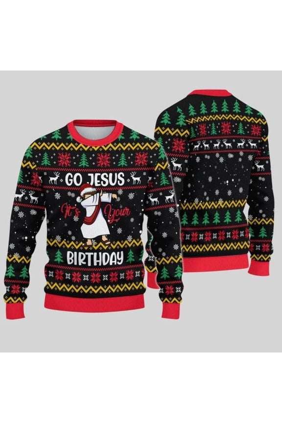 2025 Christmas Go Jesus It’s Your Birthday Ugly Sweatshirt