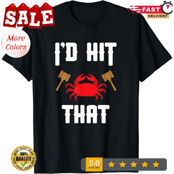 2025/Crab Lovers I'd Hit That Funny Maryland Seafood Fan Unisex T-Shirt