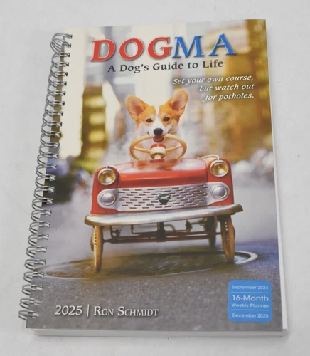 2025 Dogma: A Dog'S Guide To Life Ron Schmidt Classic Engagement Weekly Planner