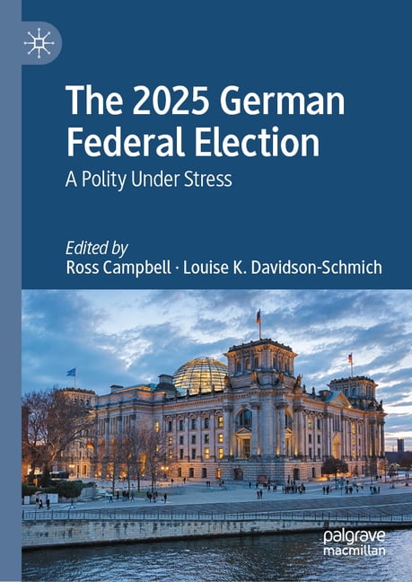 The 2025 German Federal Election: A Polity Under Stress, (Hardcover)