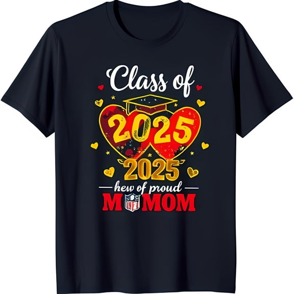 2025 Graduation T-Shirt for Proud Moms Blue Tee with Heart Design & Graphic