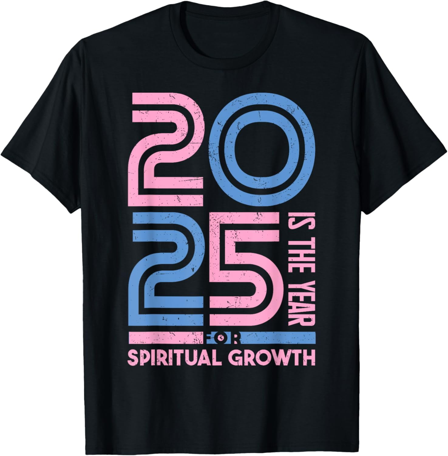 2025 Is The Year Of Spiritual Growth 2025 Year Of Growth TShirt