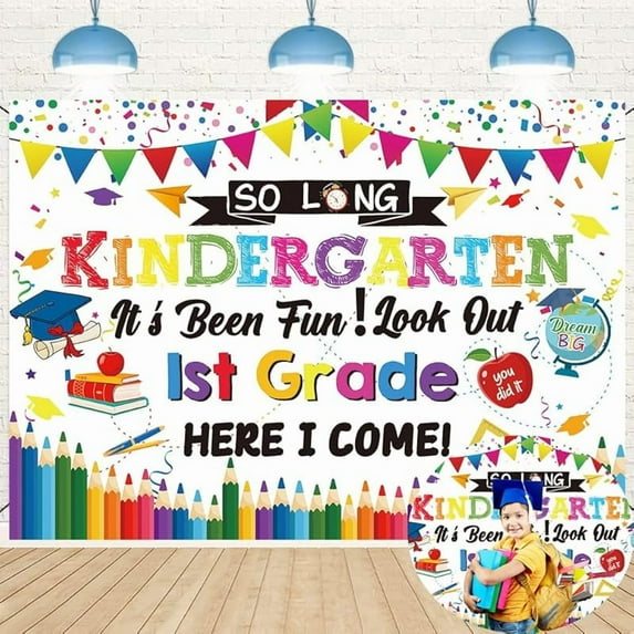 2025 Kindergarten Graduation Banner Backdrop So Long Kindergarten It's Been Fun Look Out 1st Grade Here I Come Background Kindergarten Graduation Party Decorations Supplies