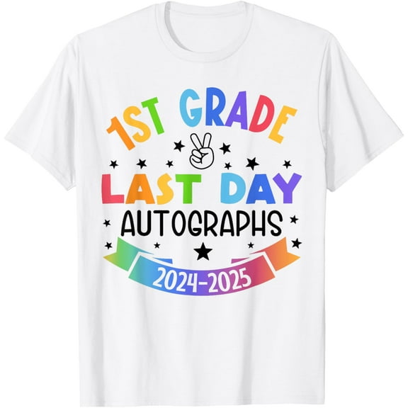 2025 Last Day Of School Autograph 1St Grade Graduation Party T-Shirt Unisex S-5XL Hot Trending Shirt, Vintage Birthday Gift