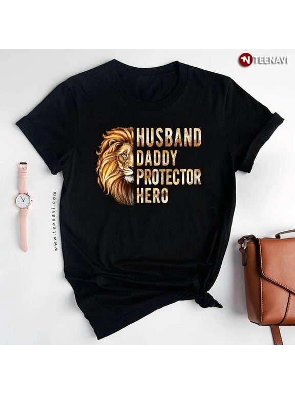 2025/Lion Husband Daddy Protector Hero T-Shirt