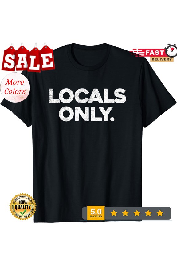 2025/Locals Only Vintage Surfers Surf Funny Slogan Tee Unisex T-Shirt