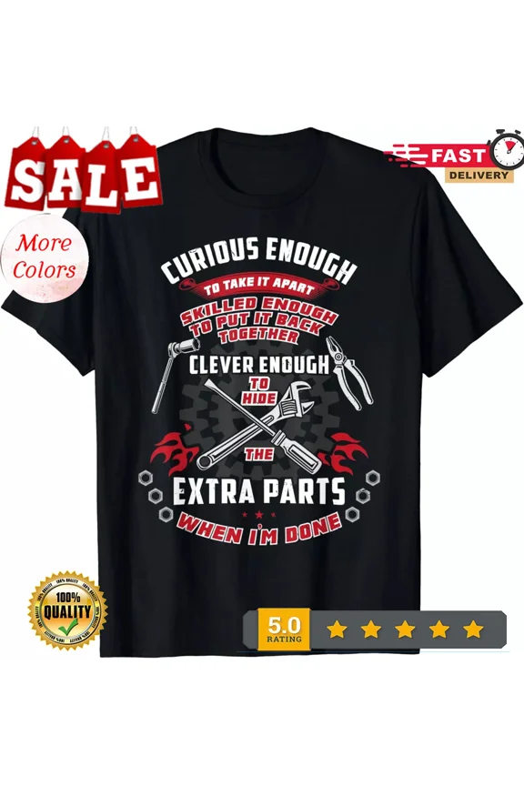 2025/NEW LIMITED Clever Enough To Hide Extra Parts, Funny Car Mechanic T-Shirt S