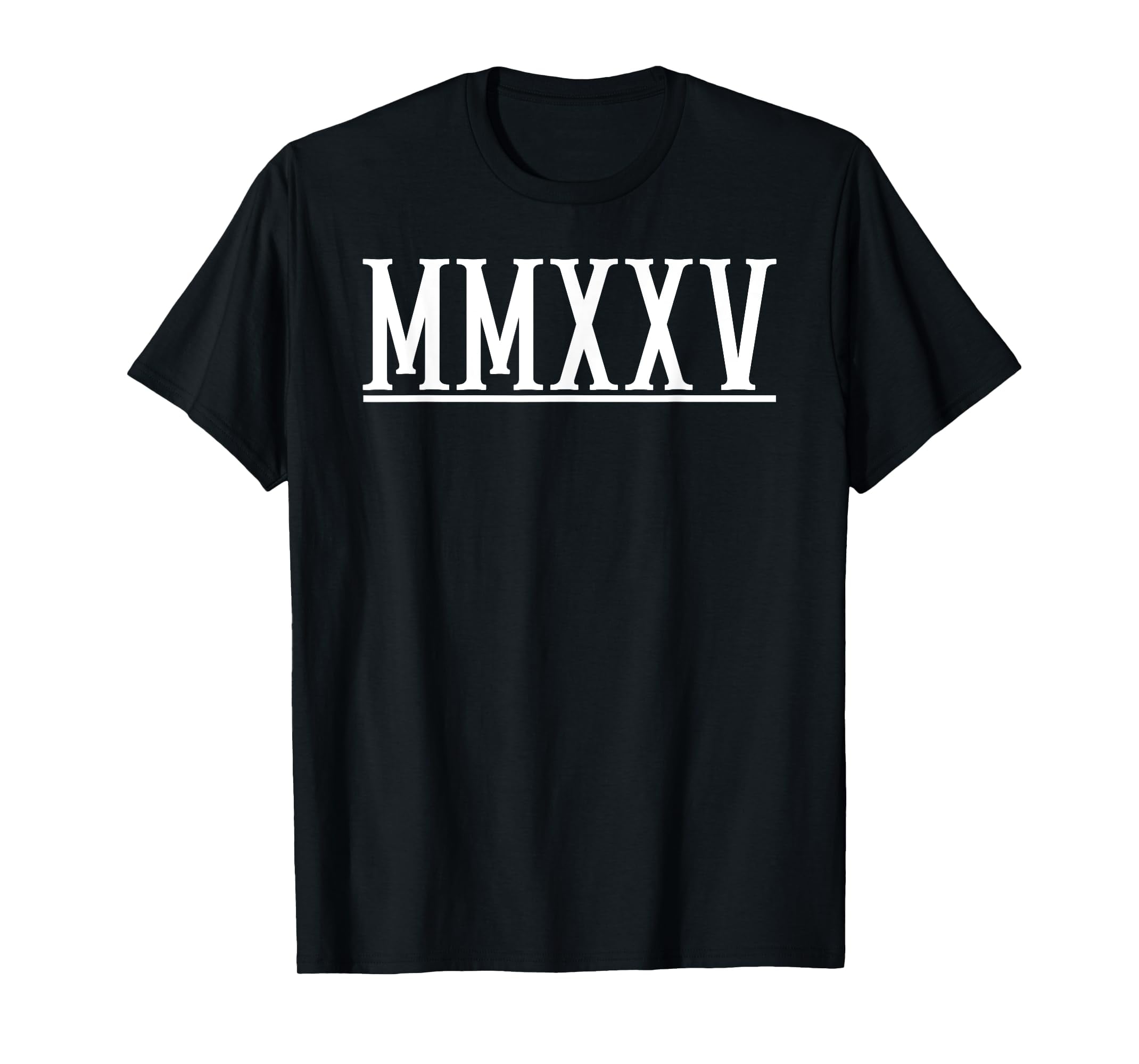 2025 Roman Numerals MMXXIII Year 2025 Numeral TShirt