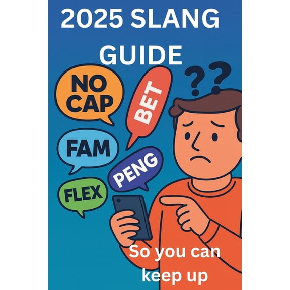Trivia Books 2025 Slang Guide: Teen Talk Slang guide, so you can keep up, (Paperback)