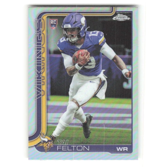 2025 Topps Chrome Refractor #395 Tai Felton RC Rookie Minnesota Vikings  NFL Football Trading Card