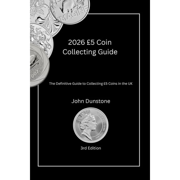 UK Coin Collecting 2026 5 Coin Collecting Guide: The Definitive Guide to Collecting 5 Coins in the UK, (Paperback)