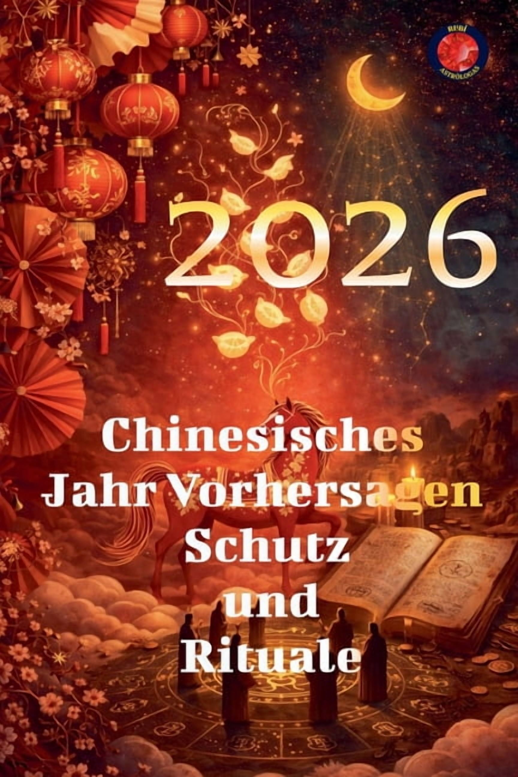 2026 Chinesisches Jahr Vorhersagen Schutz und Rituale, (Paperback)