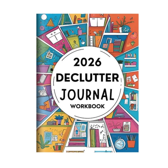 2026 Declutter Journal & Workbook - 60 Page Home Organization Planner with Monthly Layouts, Checklists & Reflection Prompts for Life & Clutter-Free Living