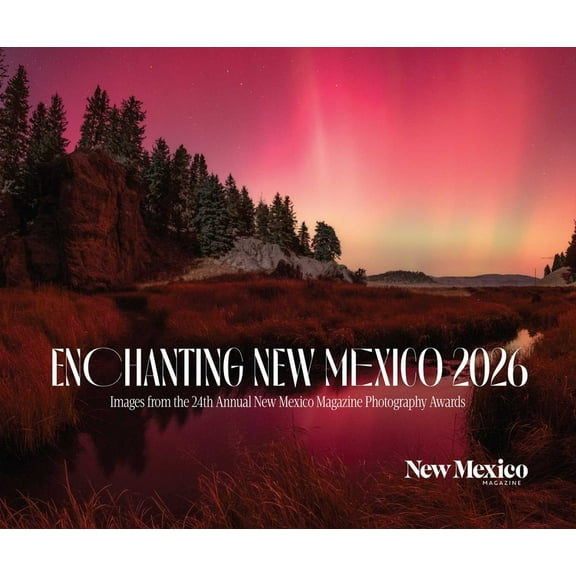 2026 Enchanting New Mexico Calendar: Images from the 24th Annual New Mexico Magazine Photo Contest, (Paperback)
