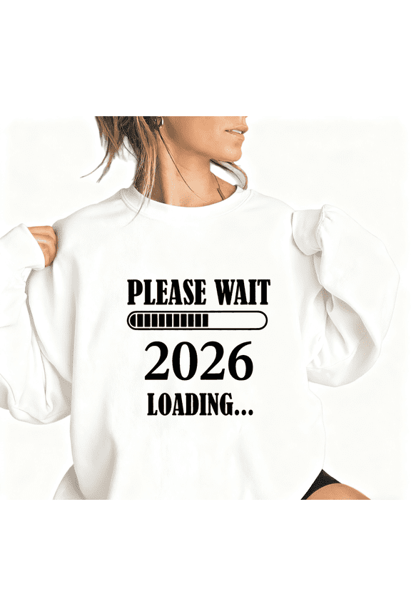 2026 Loading Please Wait Print Hoodie Graphic Sweatshirt White S-2XL Tops