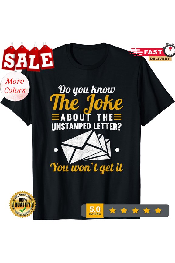 2026/Mail Carrier Joke Unstamped Letter Postal Worker Unisex T-Shirt.