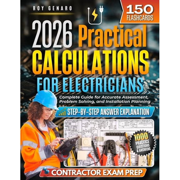 2026 Practical Calculations for Electricians: Complete Guide for Accurate Assessment, Problem Solving, and Installation , (Paperback)