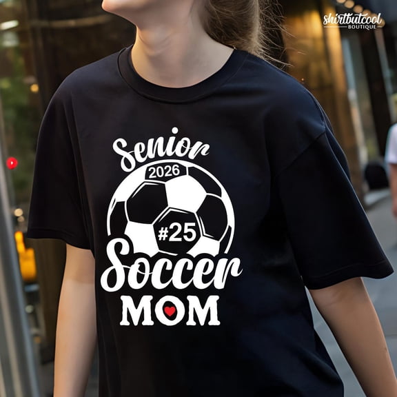 2026 Senior Soccer Mom Shirt, Senior Night Soccer Family Shirt, Soccer Senior Night Teess, Senior Soccer Shirt, Senior Soccer Team Mom Shirt TSHIRT All Size S-5XL