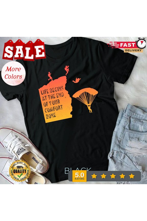2026/Sky Diver End of your Comfort Zone Parachuting Skydiving Unisex T-shirt