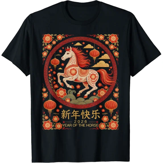 2026 Year Of Fire Horse Red Lunar New Year Chinese Zodiac T-Shirt All ...