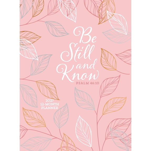 Be Still and Know (2027 Planner) Faux Ziparound: 12-Month Weekly Planner, (Hardcover)