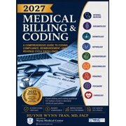 2027 Medical Billing & Coding - A Comprehensive Guide to Coding Compliance, Reimbursment, and Revenue Cycle Excellent, Hardcover