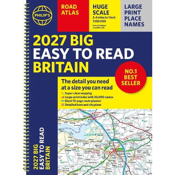 Philip's Maps 2027 Philip's Big Easy to Read Road Atlas of Britain (A3 Spiral) (Spiral-Bound)