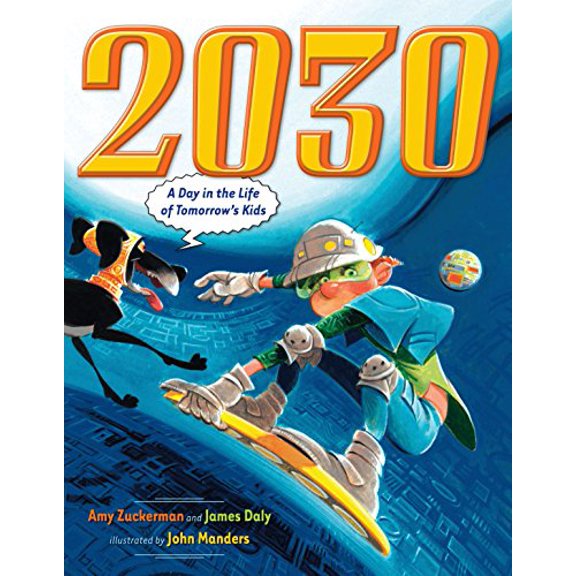 Pre-Owned 2030: A Day in the Life of Tomorrow's Kids (Hardcover) 0525478604 9780525478607