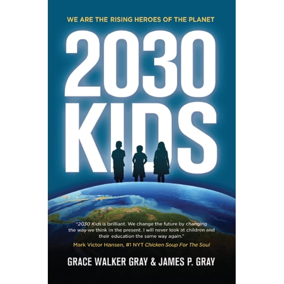 2030 Kids: We Are the Rising Heroes of the Planet, (Hardcover)