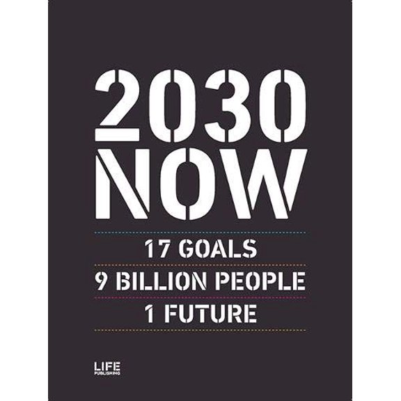 Pre-Owned 2030 NOW: 17 GOALS - 9 BILLION PEOPLE - 1 FUTURE, 9788799757329, 879975732X, Hardcover, First Edition edition