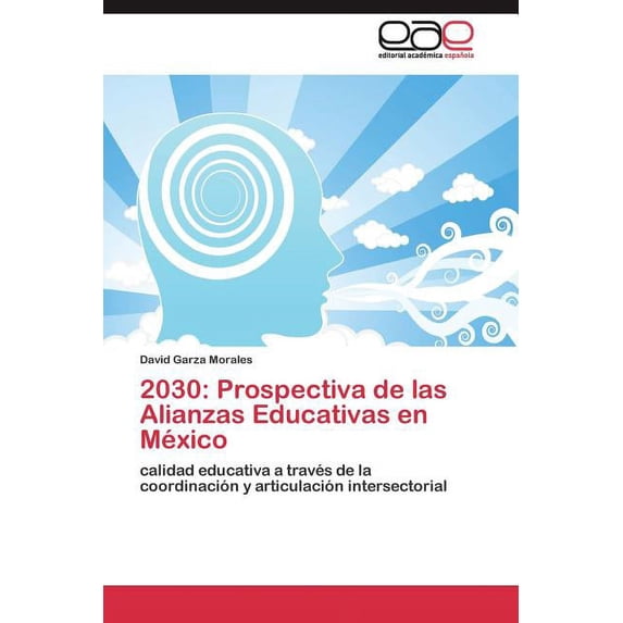 2030: Prospectiva de las Alianzas Educativas en México (Paperback)