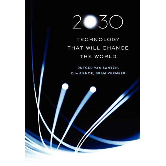 Pre-Owned 2030: Technology That Will Change the World (Hardcover) 0195377176 9780195377170