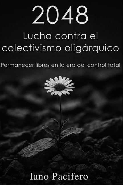 2048 2048 - Lucha contra el colectivismo oligÃ¡rquico: Permanecer libres en la era del control total, Book 12, (Paperback)